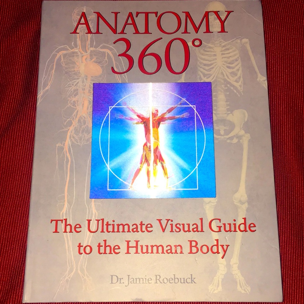 Anatomy 360• The Ultimate Visual Guide to the Human Body Dr. Jamie Roebuck